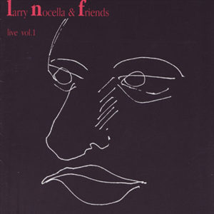 La copertina del disco Larry Nocella & Friends live vol.1